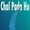 About Chal Pada Hu Song